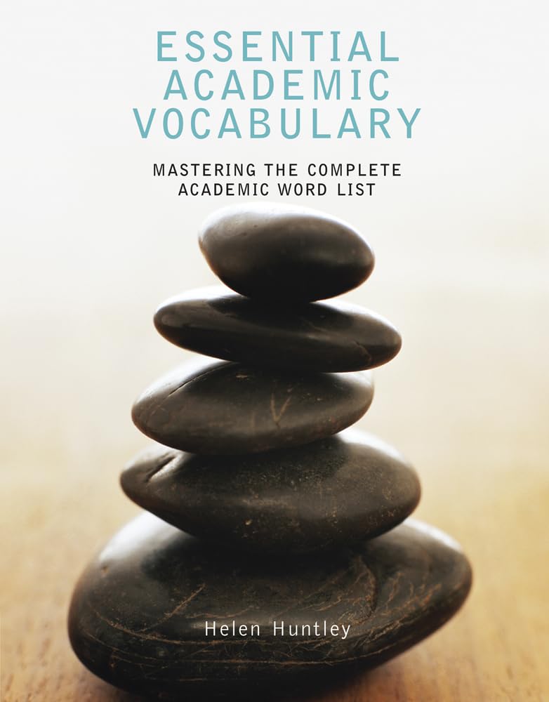 Essential Academic Vocabulary: Mastering the Complete Academic Word List,New
