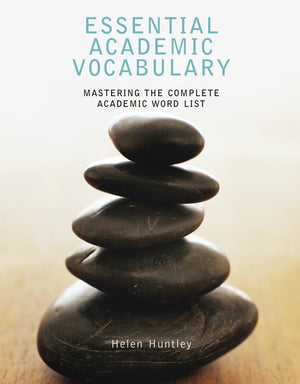 Essential Academic Vocabulary: Mastering the Complete Academic Word List
