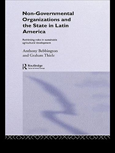 NonGovernmental Organizations and the State in Latin America: Rethinking Roles in Sustainable Agricultural Development (NonGov,Used