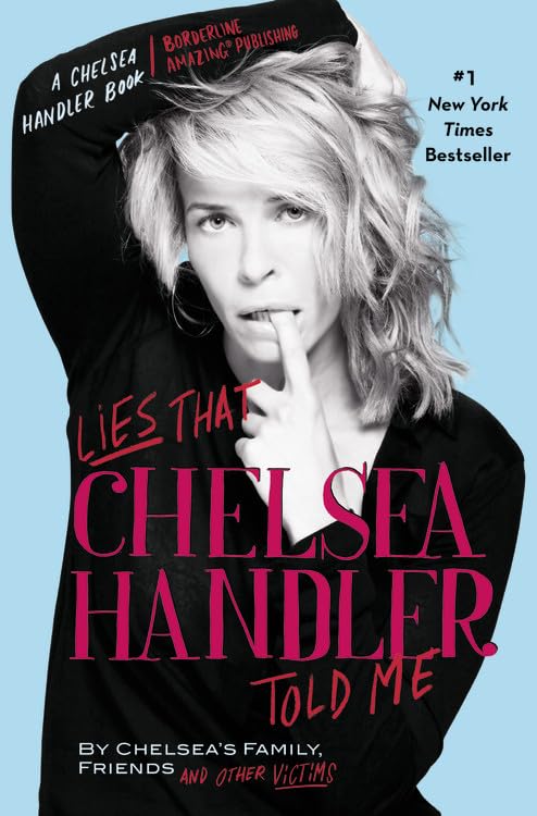 Lies that Chelsea Handler Told Me (A Chelsea Handler Book/Borderline Amazing Publishing),Used