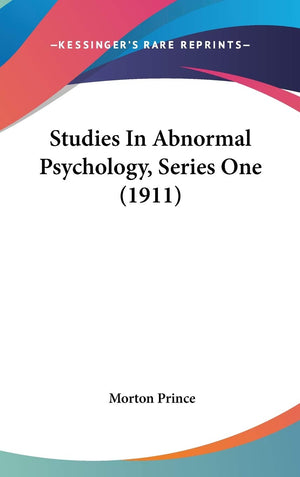 Studies In Abnormal Psychology, Series One (1911),New
