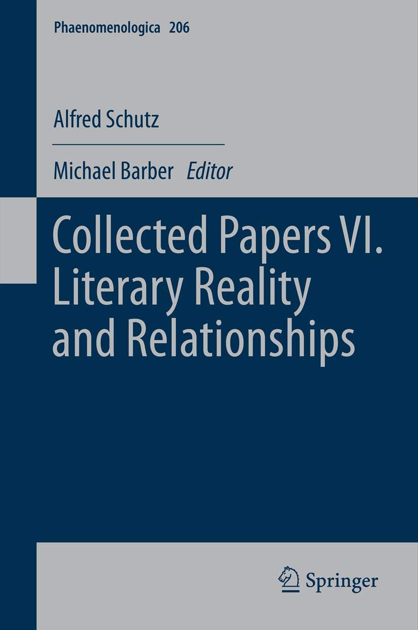 Collected Papers Vi. Literary Reality And Relationships (Phaenomenologica, 206),Used