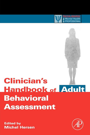 Clinician'S Handbook Of Adult Behavioral Assessment (Practical Resources For The Mental Health Professional),New