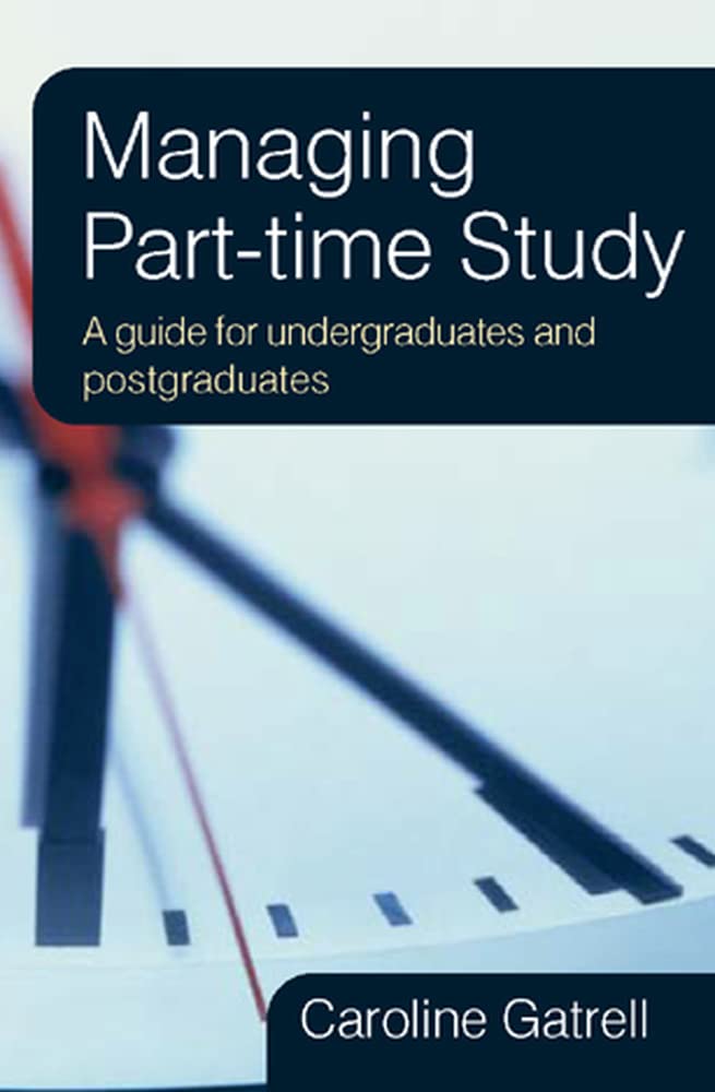 Managing Parttime Study: A guide for Undergraduates and Postgraduates,Used