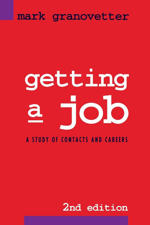 Getting a Job: A Study of Contacts and Careers,Used