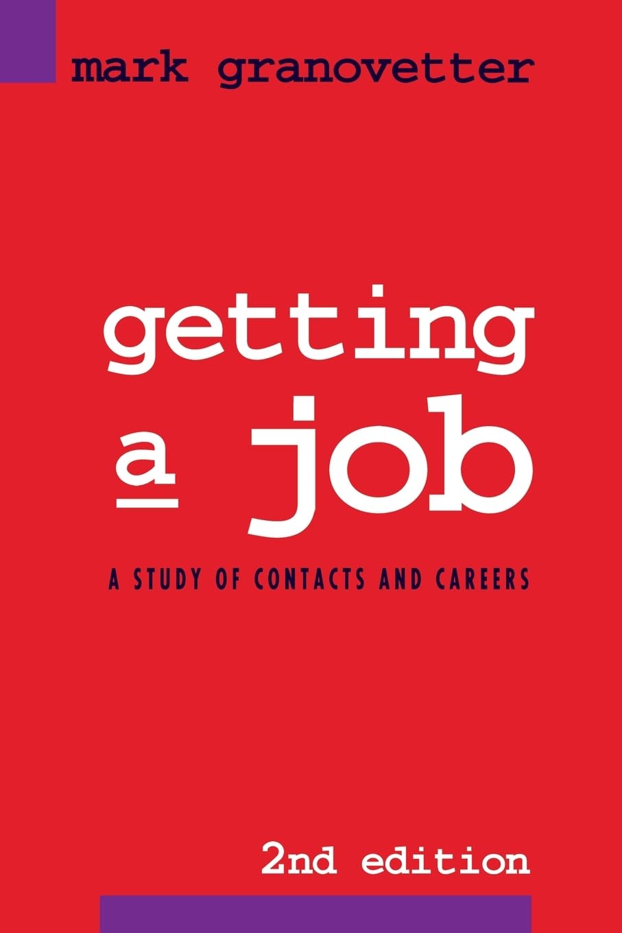 Getting a Job: A Study of Contacts and Careers,Used