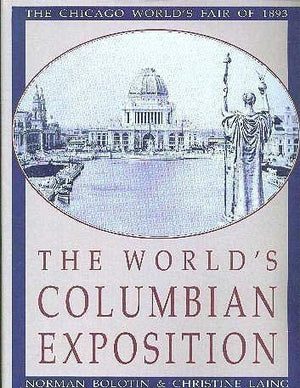 The World'S Columbian Exposition: The Chicago World'S Fair Of 1893