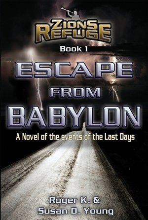 Escape From Babylon: A Novel Of The Events Of The Last Days (Zion'S Refuge, Book 1),New