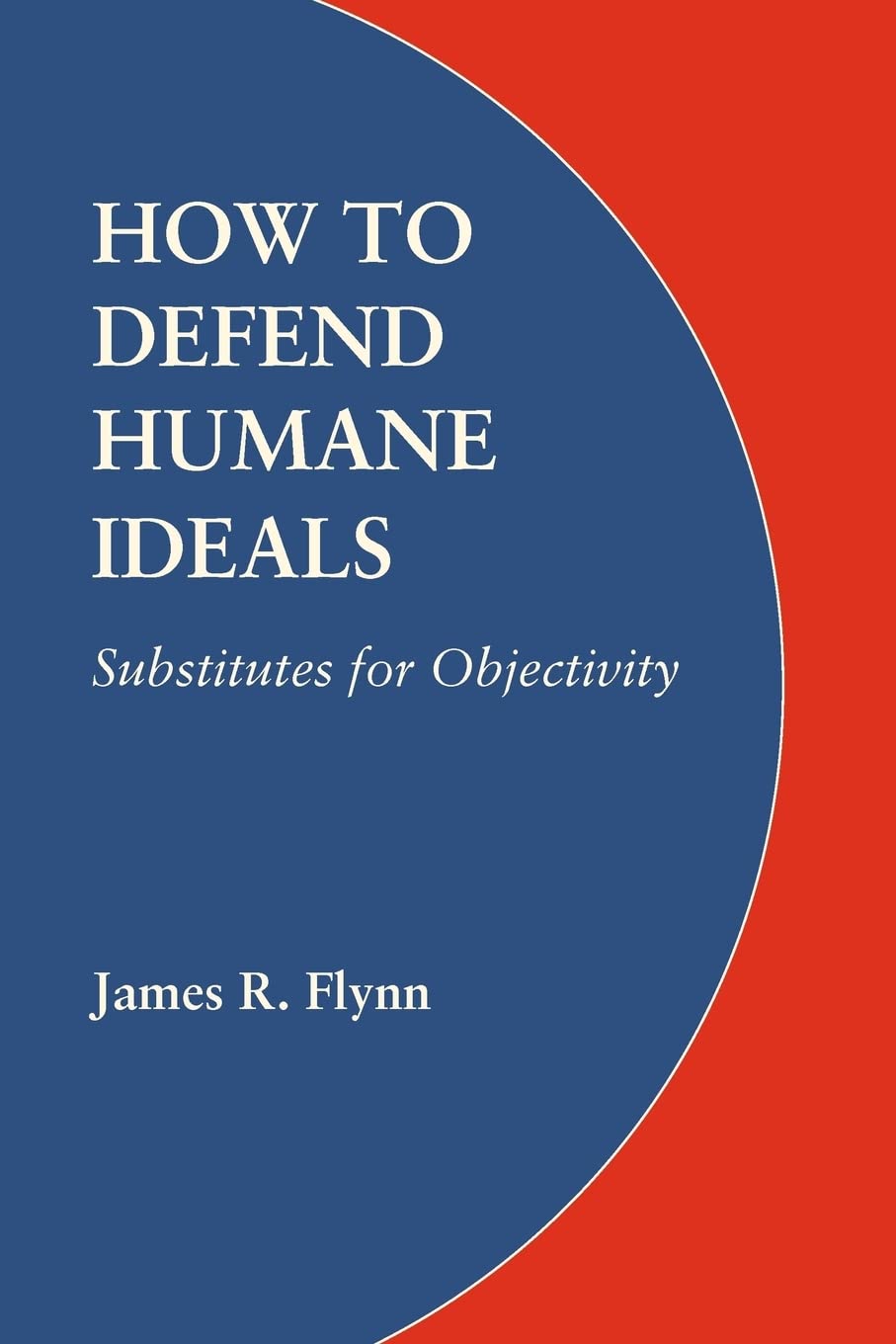 How To Defend Humane Ideals: Substitutes For Objectivity,Used