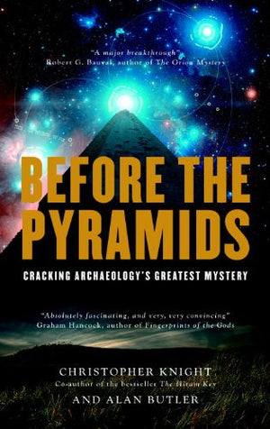 Before the Pyramids: Cracking Archaeology's Greatest Mystery,Used