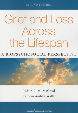 Grief and Loss Across the Lifespan, Second Edition: A Biopsychosocial Perspective,Used