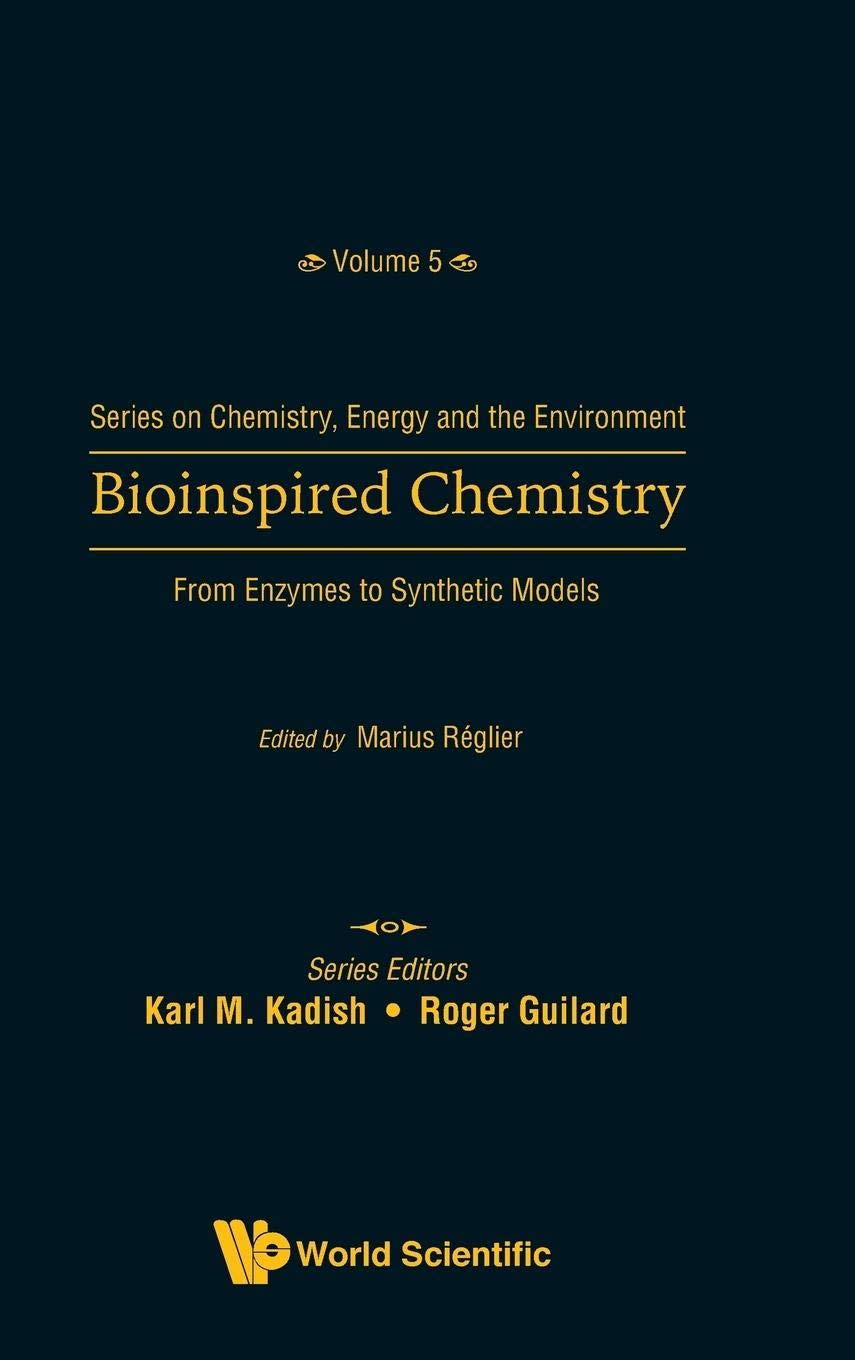 BIOINSPIRED CHEMISTRY: FROM ENZYMES TO SYNTHETIC MODELS (Chemistry, Energy and the Environment),Used