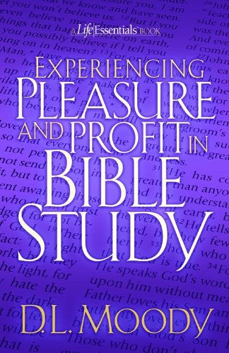 Experiencing Pleasure and Profit in Bible Study (Life Essentials Book),Used