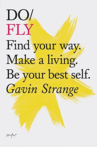 Do Fly: Find your way. Make a living. Be your best self. (Inspiring Books, Motivational Books, SelfImprovement Books) (Do Books,Used