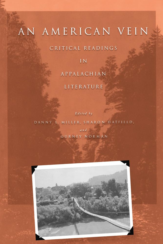 An American Vein: Critical Readings in Appalachian Literature,New