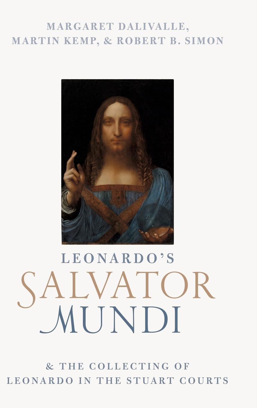 Leonardo's Salvator Mundi and the Collecting of Leonardo in the Stuart Courts,Used