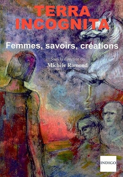 Terra incognita: Femmes, savoir et cration,Used