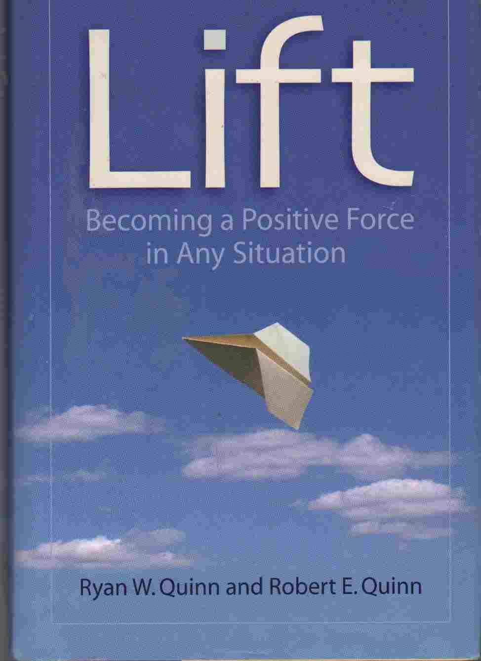 Lift: Becoming a Positive Force in Any Situation,Used