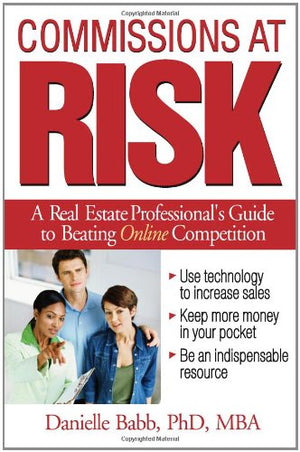 Commissions at Risk: A Real Estate Professional's Guide to Beating Online Competition,Used