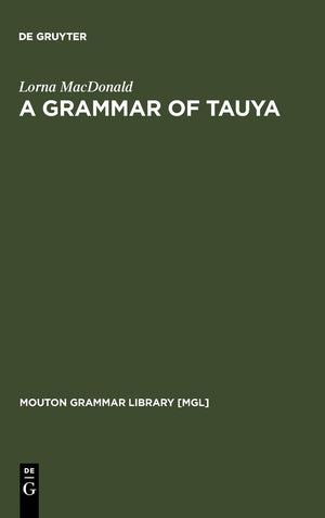 A Grammar of Tauya (Mouton Grammar Library [MGL], 6),Used