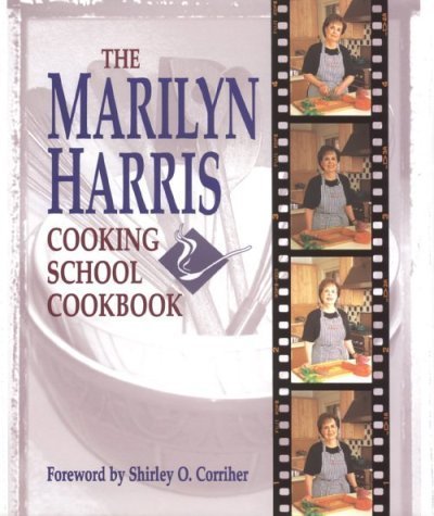 The Marilyn Harris Cooking School Cookbook,New