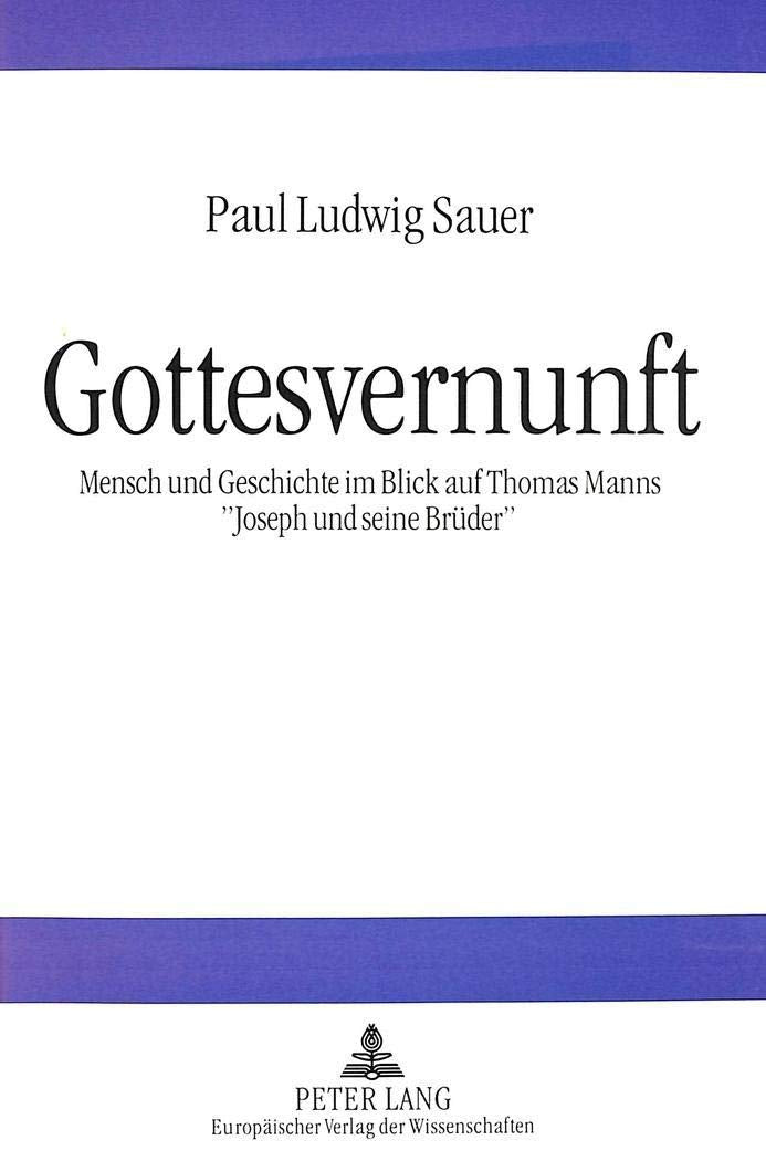 Gottesvernunft: Mensch und Geschichte im Blick auf Thomas Manns Joseph und seine Brder (German Edition),Used