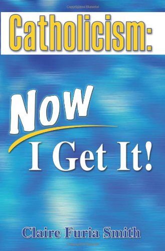 Catholicism: Now I Get It!,Used