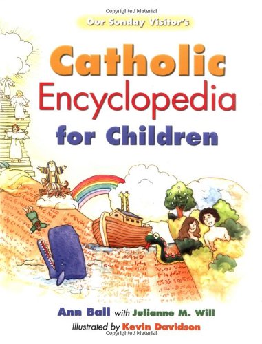 Our Sunday Visitor's Catholic Encyclopedia for Children,New
