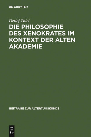Die Philosophie Des Xenokrates Im Kontext Der Alten Akademie (Beitrge Zur Altertumskunde, 231) (German Edition),Used