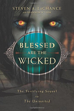 Blessed Are The Wicked: The Terrifying Sequel To The Uninvited