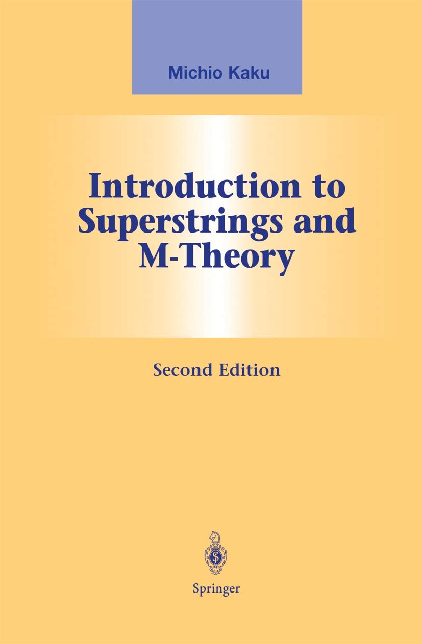 Introduction To Superstrings And Mtheory (Graduate Texts In Contemporary Physics)