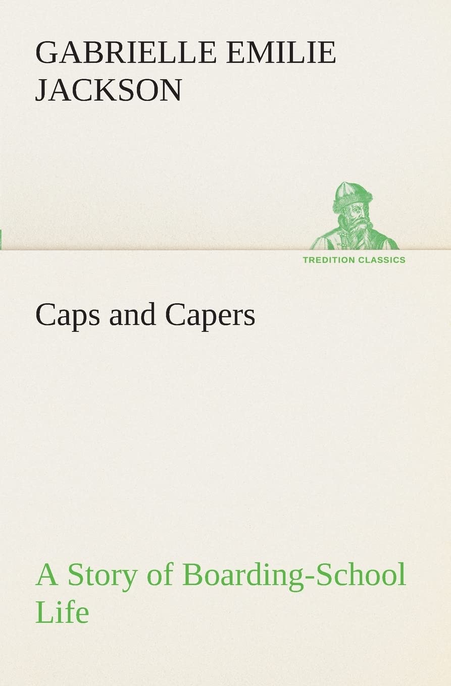 Caps and Capers A Story of BoardingSchool Life,Used