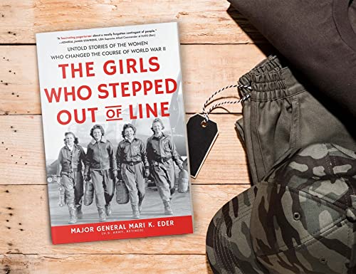 The Girls Who Stepped Out Of Line: Untold Stories Of The Women Who Changed The Course Of World War Ii,New