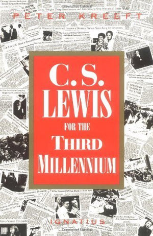 C.S. Lewis for the Third Millennium : Six Essays on the Abolition of Man,New