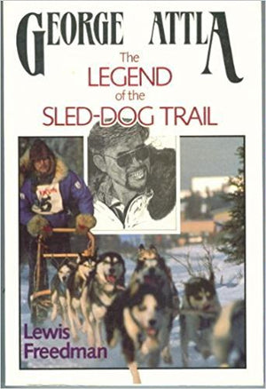 George Attla: The Legend of the SledDog Trail,Used
