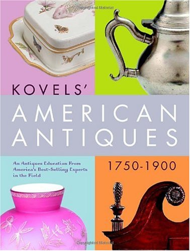 Kovels' American Antiques, 17501900,Used