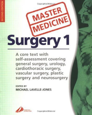 Master Medicine: Surgery 1: Selfassessed core text covering urology, general, cardiothoracic, vascular , plastic and neurosurge,Used