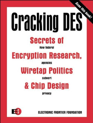 Cracking DES: Secrets of Encryption Research, Wiretap Politics & Chip Design,Used