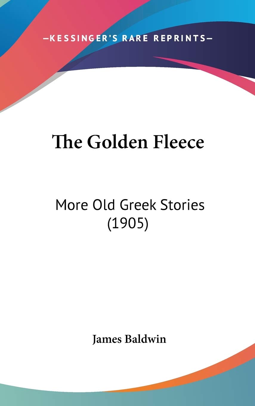 The Golden Fleece: More Old Greek Stories (1905),Used