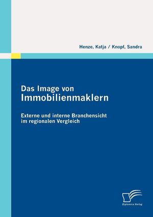 Das Image von Immobilienmaklern: Externe und interne Branchensicht im regionalen Vergleich (German Edition),Used