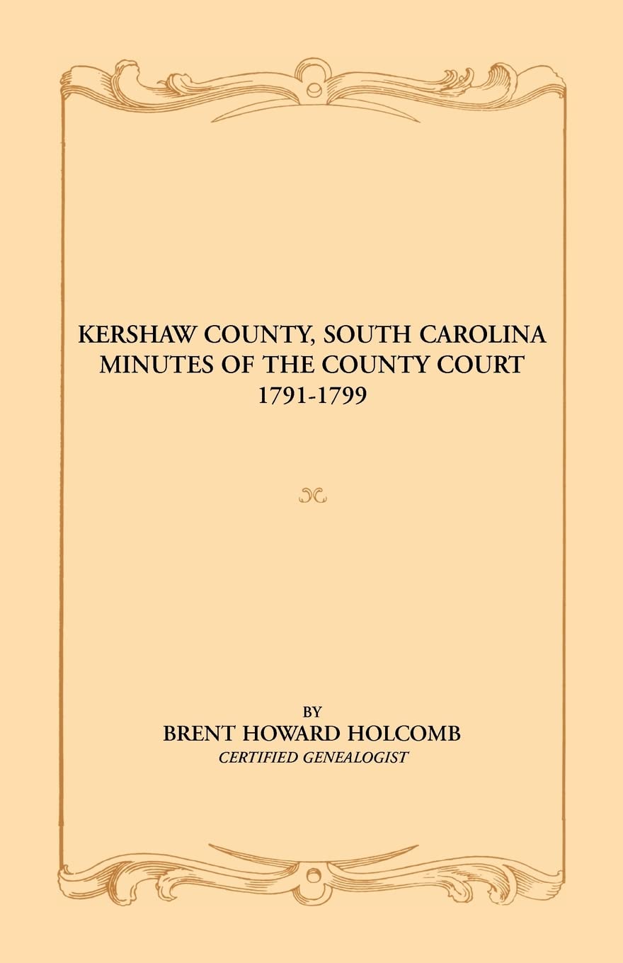 Kershaw County, South Carolina Minutes of the County Court, 17911799,Used