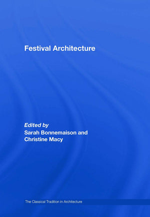 Festival Architecture (The Classical Tradition in Architecture),Used