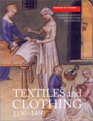 Textiles and Clothing : Medieval Finds from Excavations in London, c.1150c.1450,Used