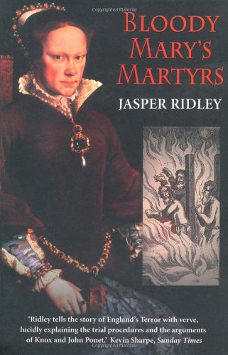 Bloody Mary's Martyrs: The Story of England's Terror,Used