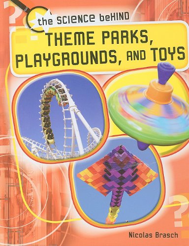 Theme Parks, Playgrounds, and Toys (The Science Behind),Used