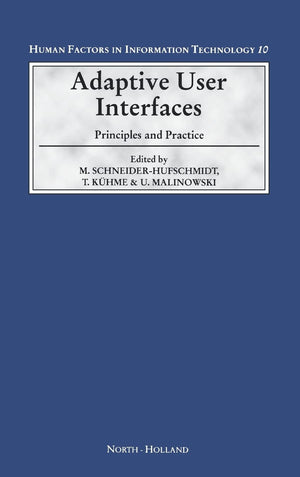 Adaptive User Interfaces: Principles and Practice (Volume 10) (Human Factors in Information Technology, Volume 10),Used