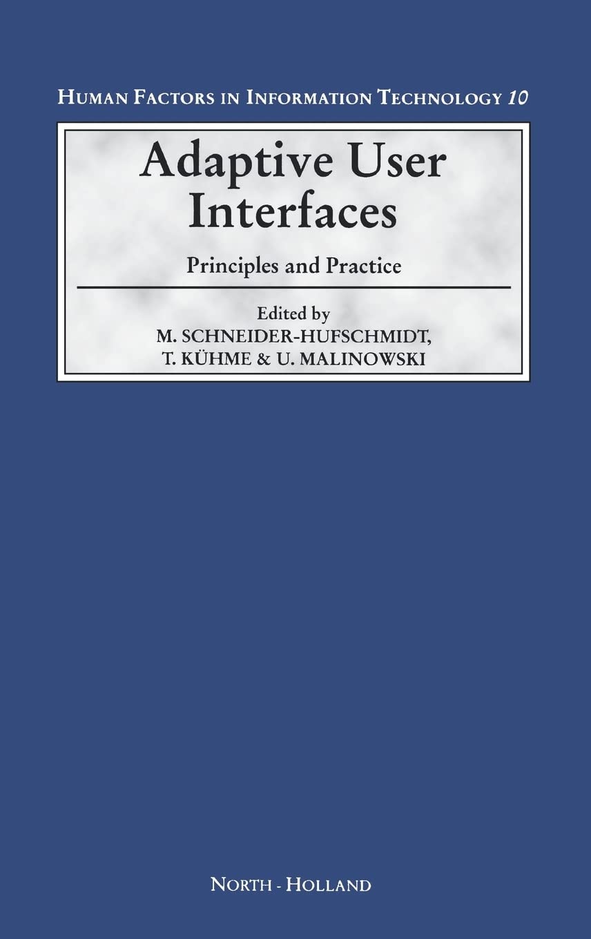 Adaptive User Interfaces: Principles and Practice (Volume 10) (Human Factors in Information Technology, Volume 10),Used