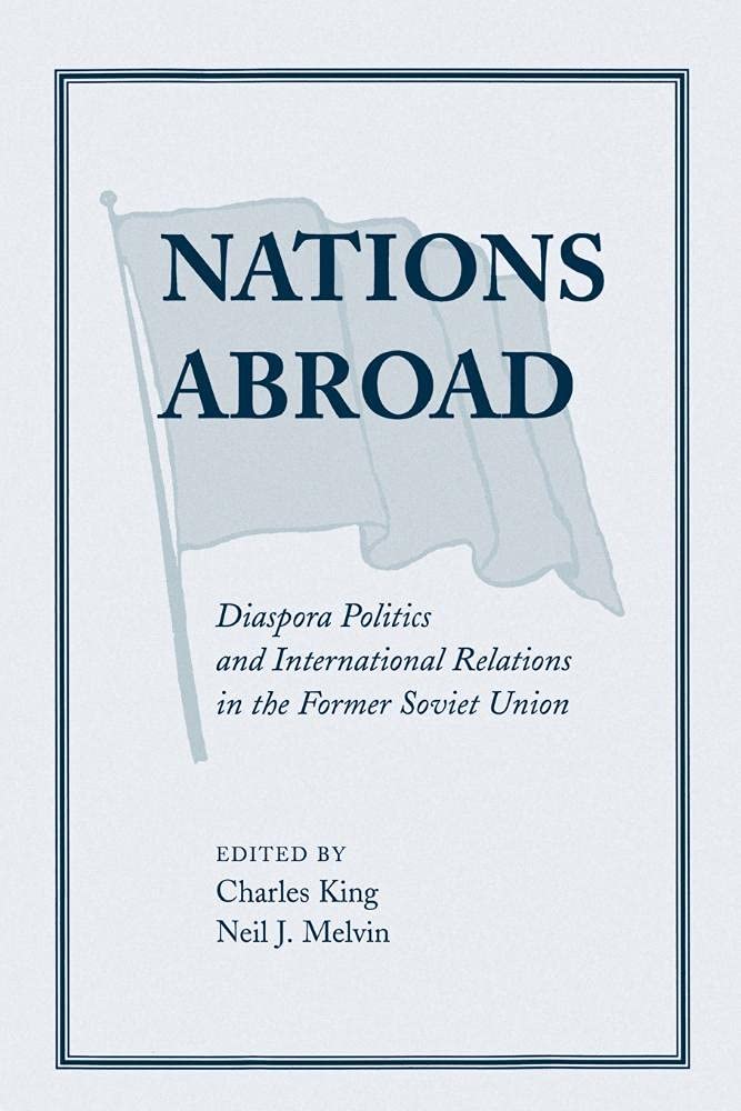 Nations Abroad: Diaspora Politics And International Relations In The Former Soviet Union,Used