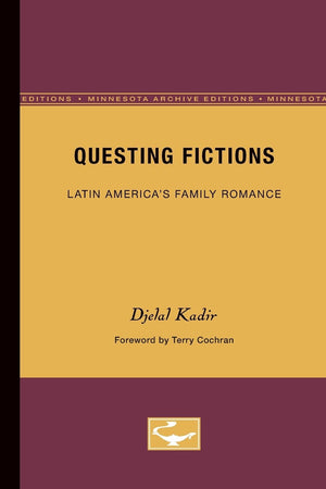 Questing Fictions: Latin Americas Family Romance (Volume 32) (Theory And History Of Literature),New