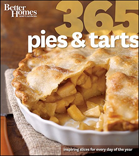 Better Homes and Gardens 365 Pies and Tarts: Inspiring Slices for Every Day of the Year,Used